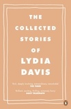 Lydia Davis - The Collected Stories of Lydia Davis /anglais.