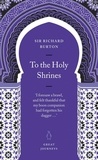 Richard Burton - To the Holy Shrines.