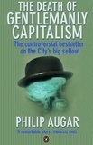 Philip Augar - The Death of Gentlemanly Capitalism - The Rise And Fall of London's Investment Banks.