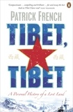 Patrick French - Tibet, Tibet - A Personal History of a Lost Land.