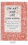 John Ruskin - John Ruskin On Art And Life (Penguin Great Ideas) /anglais.