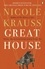 Nicole Krauss - Great house.
