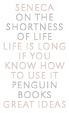  Sénéca - Seneca On the Shortness of Life (Penguin Great Ideas) /anglais.