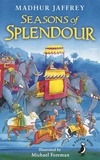 Madhur Jaffrey et Michael Foreman - Seasons of Splendour - Tales, Myths and Legends of India.