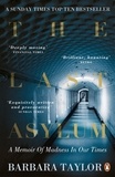 Barbara Taylor - The Last Asylum - A Memoir of Madness in our Times.