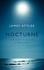 James Attlee - Nocturne - A Journey in Search of Moonlight.