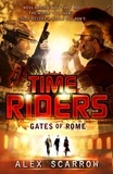 Alex Scarrow - TimeRiders: Gates of Rome (Book 5).