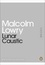 Malcolm Lowry - Lunar caustic.