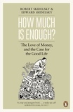 Robert Skidelsky et Edward Skidelsky - How Much is Enough?.