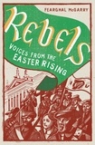 Fearghal McGarry - Rebels - Voices from the Easter Rising.