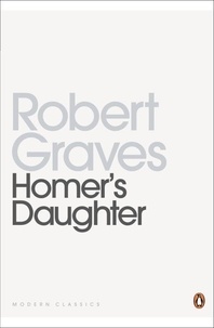 Robert Graves - Homer's Daughter.