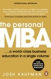 Josh Kaufman - The Personal MBA - A World-Class Business Education in a Single Volume.