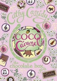 Cathy Cassidy - Chocolate Box Girls: Coco Caramel.