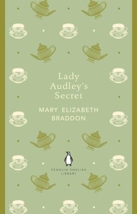 Mary Elizabeth Braddon - Lady Audley's Secret.