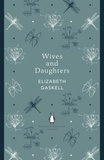 Elizabeth Gaskell - Wives and Daughters.