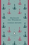 Charles Robert Maturin - Melmoth the Wanderer.