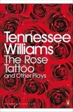  Williams - The Rose Tattoo and Other Plays : Camino Real , Orpheus Descending.