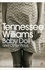 Tennessee Williams - Baby Doll and Other Plays.