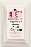 Niall Ferguson - The Great Degeneration - How Institutions Decay and Economies Die.