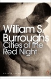 William S. Burroughs - Cities of the Red Night.
