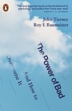 John Tierney et Roy F. Baumeister - The Power of Bad - And How to Overcome It.
