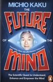 Michio Kaku - The Future of the Mind.