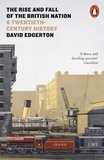 David Edgerton - The Rise and Fall of the British Nation - A Twentieth-Century History.