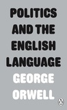 George Orwell - Politics and the English Language.