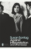 Susan Sontag - Susan Sontag Against Interpretation and Other Essays (Penguin Modern Classics) /anglais.