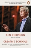 Ken Robinson et Lou Aronica - Creative Schools - Revolutionizing Education from the Ground Up.