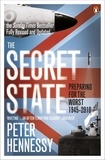 Peter Hennessy - The Secret State - Preparing For The Worst 1945 - 2010.