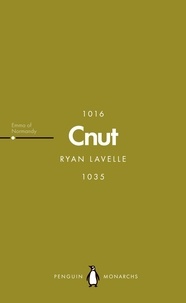 Ryan Lavelle - Cnut (Penguin Monarchs) - The North Sea King.