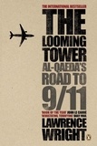 Lawrence Wright - The Looming Tower - Al Qaeda's Road to 9/11.
