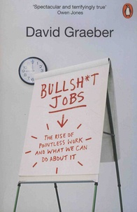 David Graeber - Bullshit Jobs - A Theory.