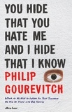 Philip Gourevitch - You Hide That You Hate Me and I Hide That I Know.