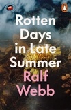 Ralf Webb - Rotten Days in Late Summer.
