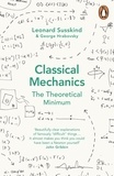 George Hrabovsky et Leonard Susskind - Classical Mechanics - The Theoretical Minimum.