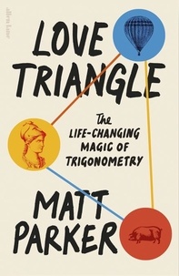 Matt Parker - Love Triangle - The Life-changing Magic of Trigonometry.