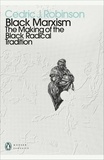 Cedric J. Robinson - Black Marxism - The Making of the Black Radical Tradition.