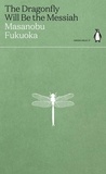 Masanobu Fukuoka - The Dragonfly Will Be the Messiah.