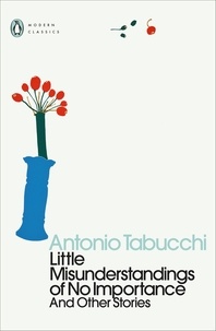 Antonio Tabucchi et Frances Frenaye - Little Misunderstandings of No Importance - And Other Stories.