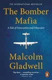 Malcolm Gladwell - The Bomber Mafia - A Story Set in War.