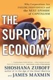 Shoshana Zuboff - The Support Economy : Why Corporations are Failing Individuals and the Next Episode of Capitalism.