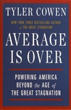 Tyler Cowen - Average is Over - Powering America Beyond the Age of the Great Stagnation.