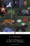 Rasipuram Krishnaswami Narayan - A Tiger for Malgudi and the Man-Eater of Malgudi.