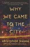 Kristopher Jansma - Why We Came to the City.
