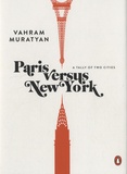 Vahram Muratyan - Paris versus New York - A Tally of Two Cities.