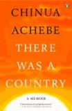 There Was a Country - A Personal History of Biafra.