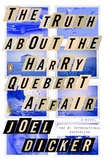 Joël Dicker - The Truth About the Harry Quebert Affair.
