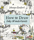 Johanna Basford - How to draw inky wonderlands.